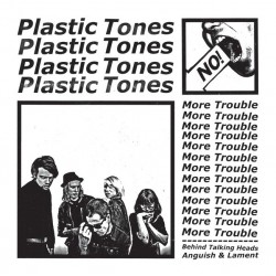 Plastic Tones: More Trouble (“7)