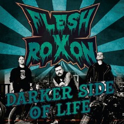Flesh Roxon: Darker Side of Life