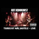 Hot Kommunist: Tsirkust Näljastele - Live (MC)