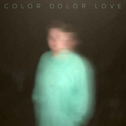 Color Dolor: Love (LP)