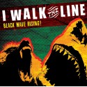I Walk The Line: Black Wave Rising (CD)