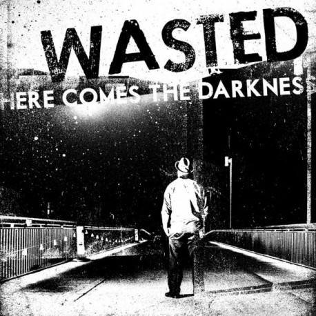 Wasted: Here Comes the Darkness