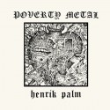 Henrik Palm: Poverty Metal (LP)