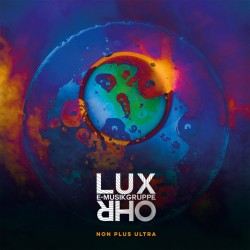 E-Musikgruppe Lux Ohr: Non Plus Ultra (2LP)
