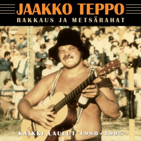 Jaakko Teppo: Rakkaus ja metsärahat - kaikki laulut 1980-1995 (3CD)