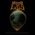 Morbid Evils: In hate with the burning world (LP)
