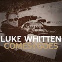 Luke Whitten: Comes and goes (CD)