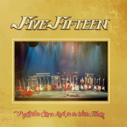 Five Fifteen: Psychedelic Chorus Rock For The Whole Family (LP)
