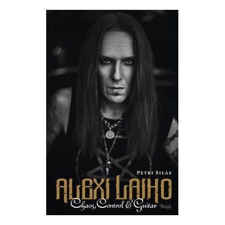 Petri Silas: Alexi Laiho – Chaos, Control & Guitar (kirja)