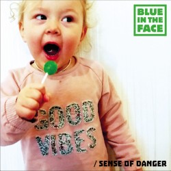 Blueintheface: Good Vibes / Sense Of Danger (LP)