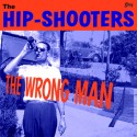 The Hip-Shooters: The Wrong Man (10"EP)