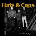 Hats & Caps: Going Nowhere (LP)