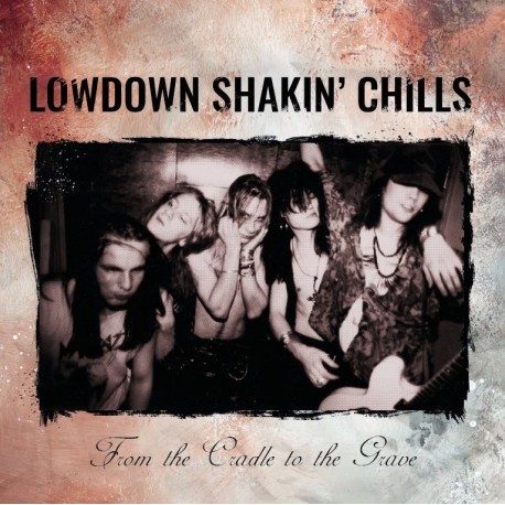Lowdown Shakin' Chills: From The Cradle To The Grave (LP)