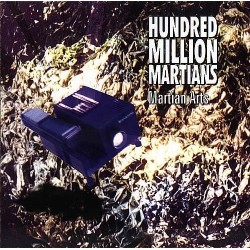 Hundred Million Martians: Martian Arts (CD)