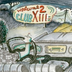Drive-By Truckers: Welcome 2 Club XIII (LP)