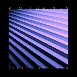 Sin Cos Tan: Living in Fear (LP)