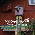 Boomhauer: River Run Deep (CD)