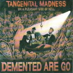 Demented Are Go :Tangental Madness On A Pleasant Side Of Hell (LP)