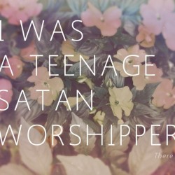 I Was A Teenage Satan Worshipper: There (CD)
